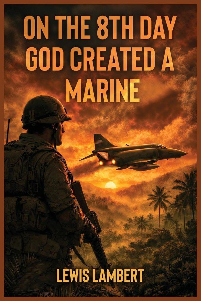On the 8th Day God Created a Marine