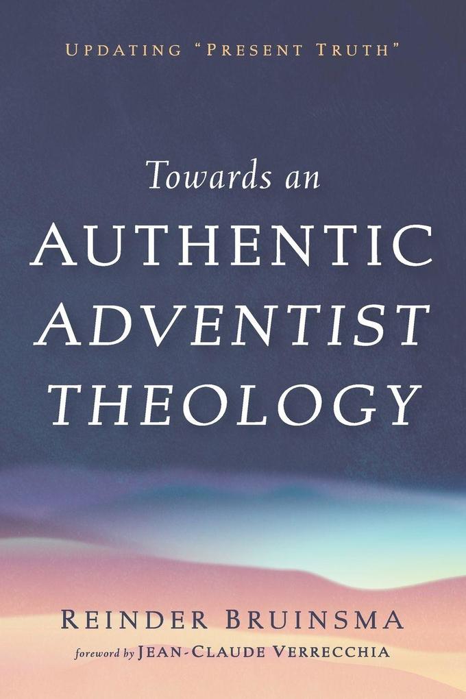 Towards an Authentic Adventist Theology
