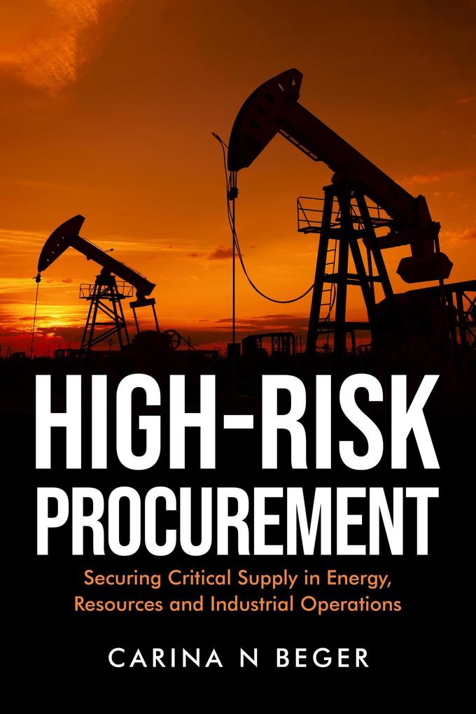 HIGH-RISK PROCUREMENT: Securing Critical Supply in Energy Resources and Industrial Operations