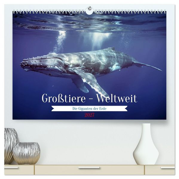 Großtiere - Weltweit (hochwertiger Premium Wandkalender 2027 DIN A2 quer) Kunstdruck in Hochglanz