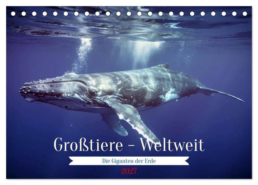 Großtiere - Weltweit (Tischkalender 2027 DIN A5 quer) CALVENDO Monatskalender