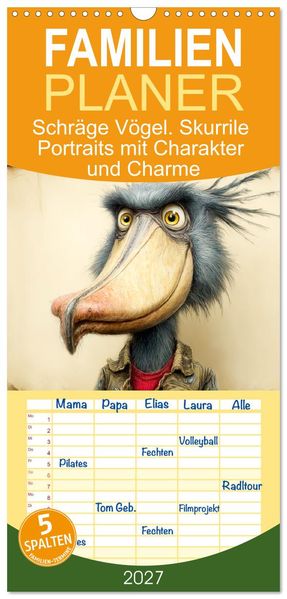 Familienplaner 2027 - Schräge Vögel. Skurrile Portraits mit Charakter und Charme mit 5 Spalten (Wandkalender 21 x 45 cm) CALVENDO