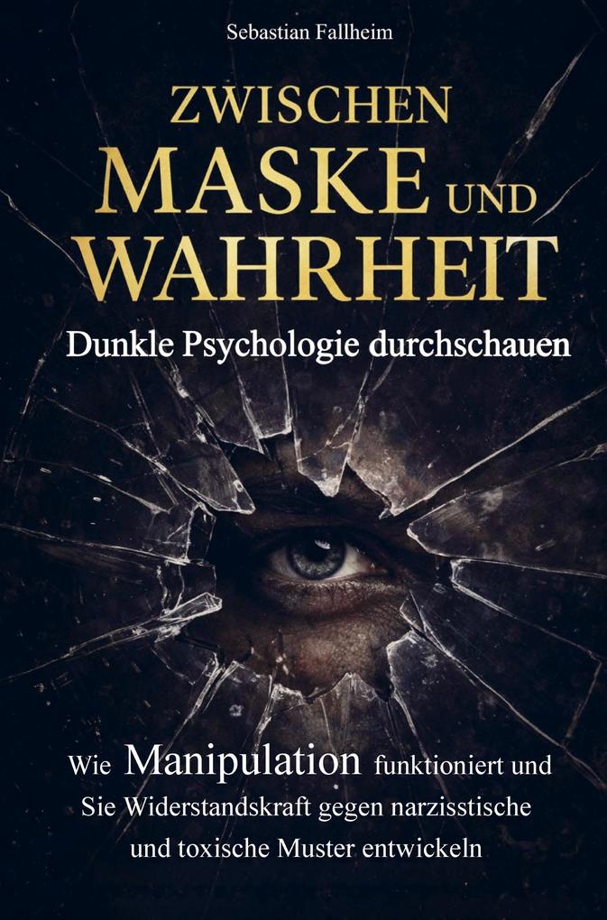 Zwischen Maske und Wahrheit - Dunkle Psychologie durchschauen