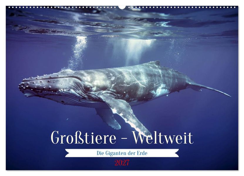 Großtiere - Weltweit (Wandkalender 2027 DIN A2 quer) CALVENDO Monatskalender