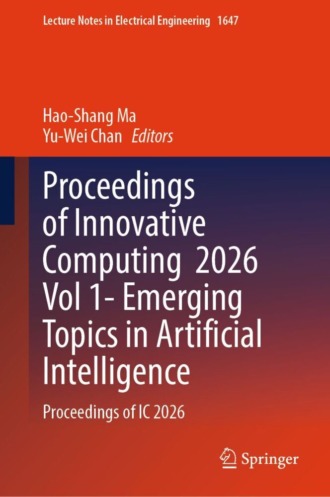 Proceedings of Innovative Computing 2026 Vol 1- Emerging Topics in Artificial Intelligence