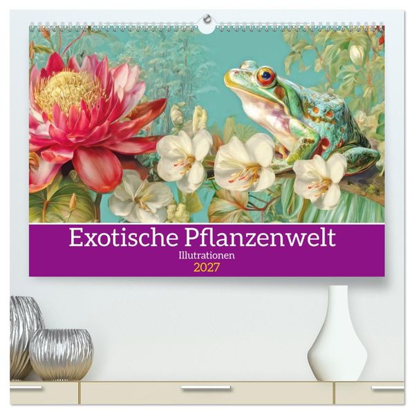 Exotische Pflanzenwelt - Illustrationen (hochwertiger Premium Wandkalender 2027 DIN A2 quer) Kunstdruck in Hochglanz