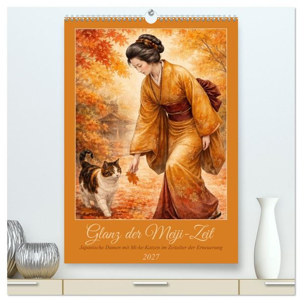 Glanz der Meiji-Zeit (hochwertiger Premium Wandkalender 2027 DIN A2 hoch) Kunstdruck in Hochglanz