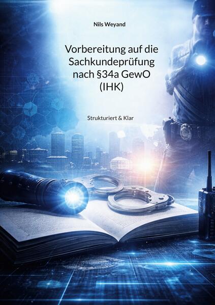 Vorbereitung auf die Sachkundeprüfung nach §34a GewO (IHK)
