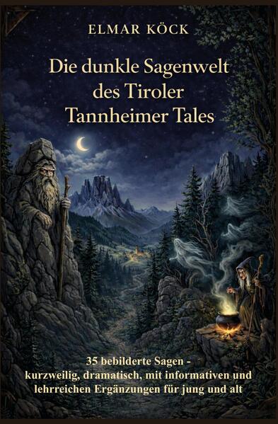 Die dunkle Sagenwelt des Tiroler Tannheimer Tales
