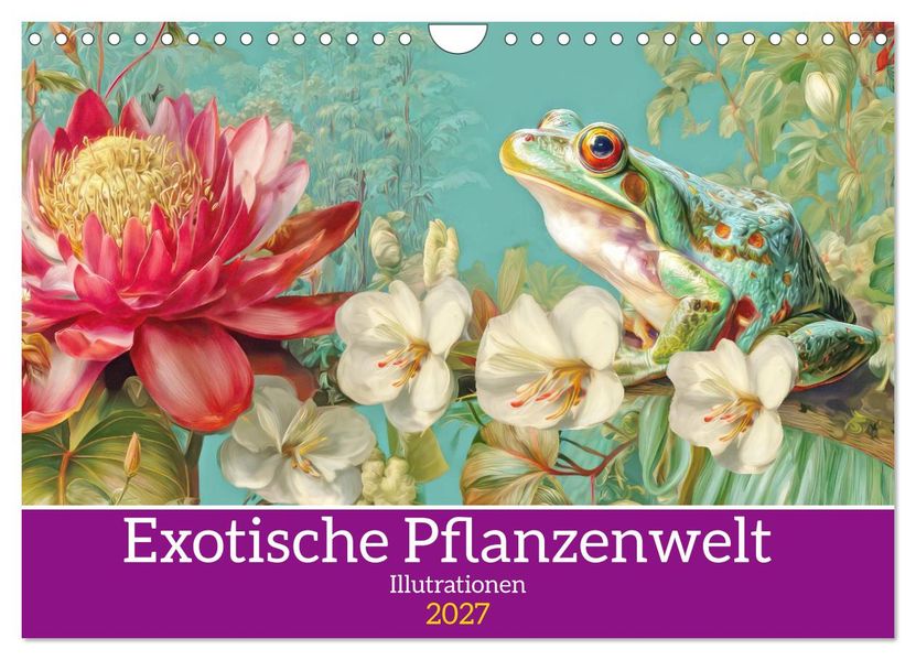 Exotische Pflanzenwelt - Illustrationen (Wandkalender 2027 DIN A4 quer) CALVENDO Monatskalender