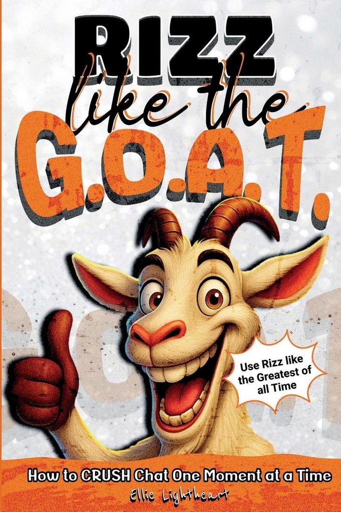 Rizz Like The G.O.A.T.