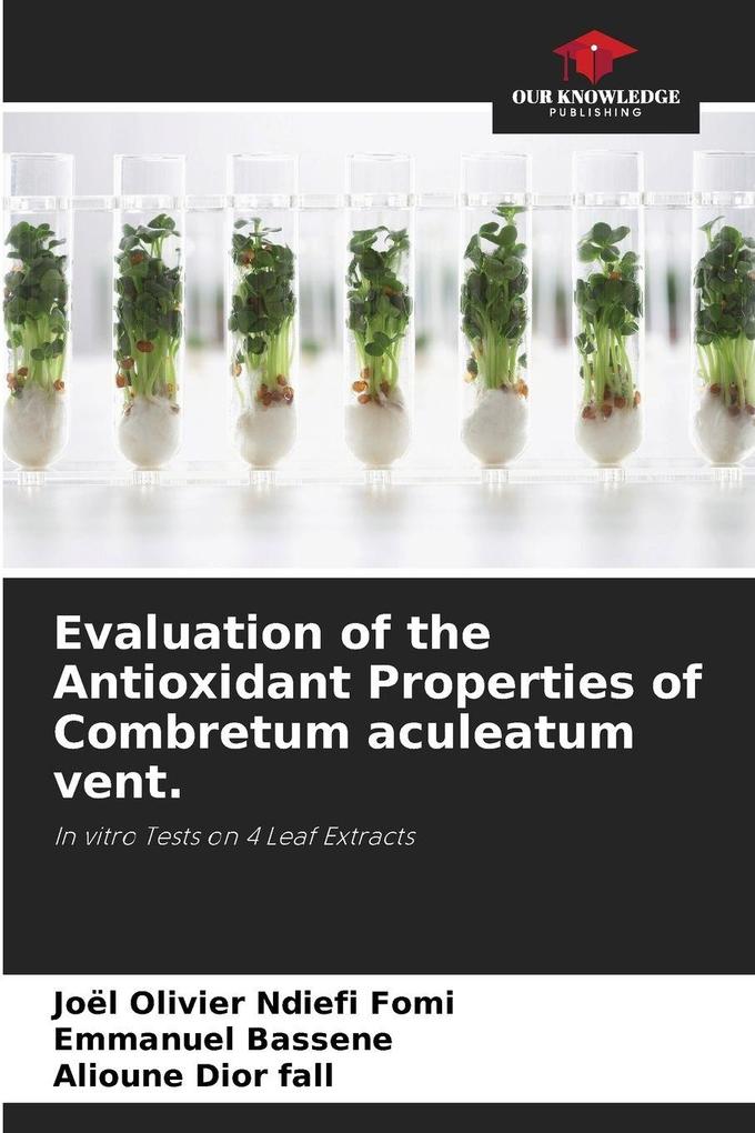 Evaluation of the Antioxidant Properties of Combretum aculeatum vent.