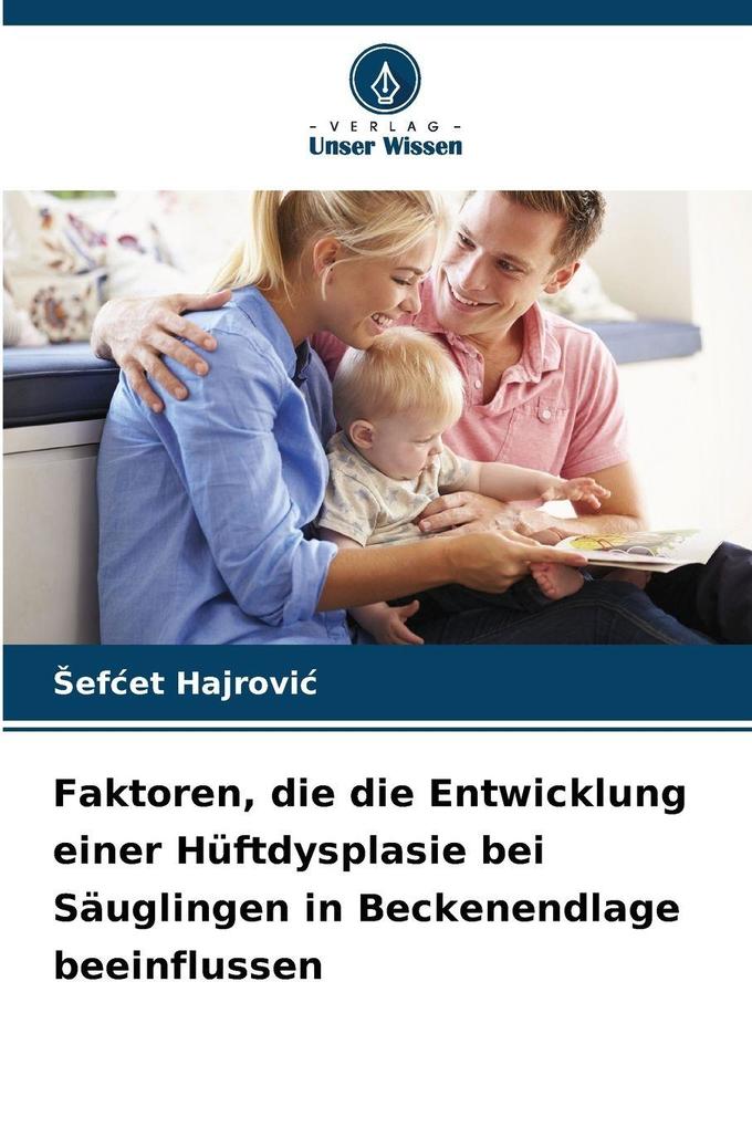 Faktoren die die Entwicklung einer Hüftdysplasie bei Säuglingen in Beckenendlage beeinflussen
