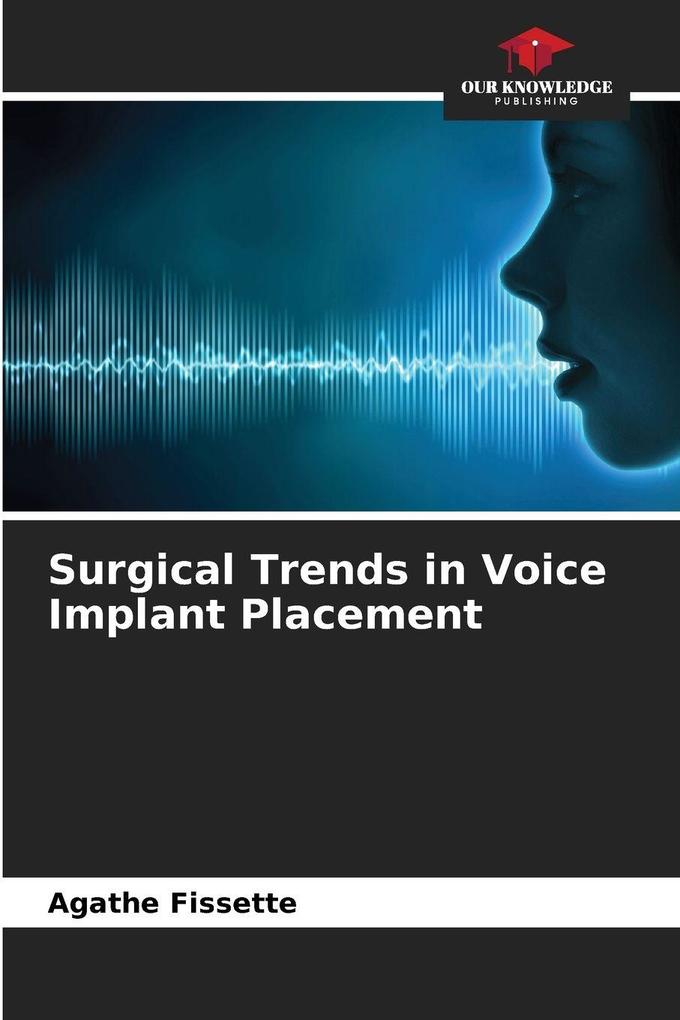 Surgical Trends in Voice Implant Placement