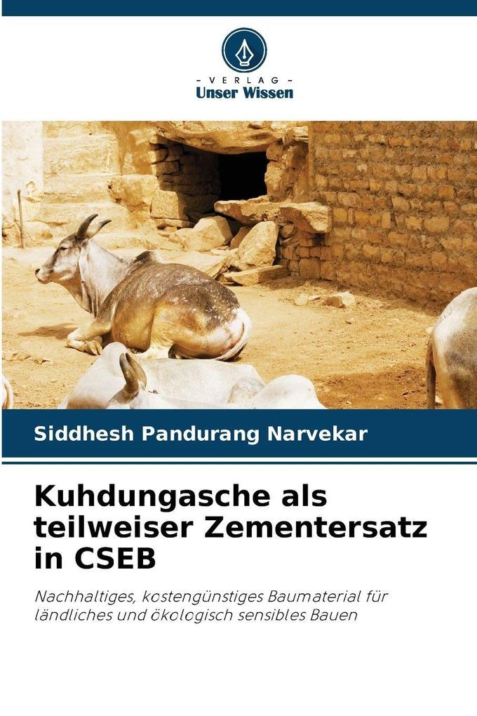 Kuhdungasche als teilweiser Zementersatz in CSEB