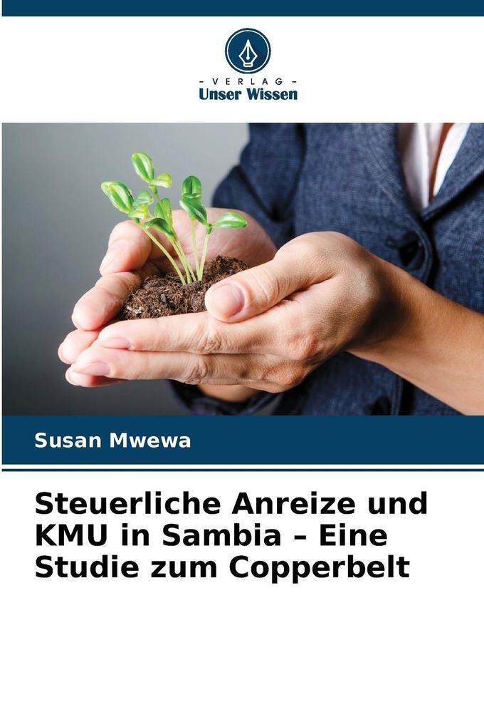 Steuerliche Anreize und KMU in Sambia - Eine Studie zum Copperbelt