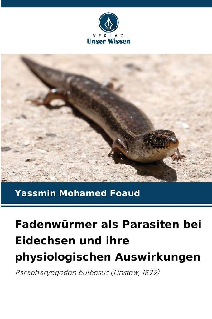Fadenwürmer als Parasiten bei Eidechsen und ihre physiologischen Auswirkungen