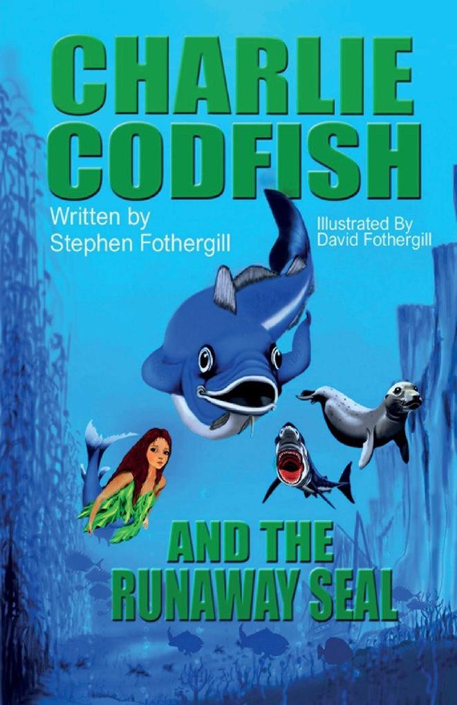 Charlie Codfish And The Runaway Seal