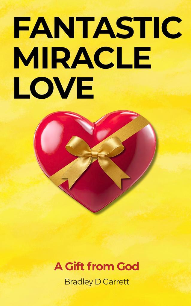 Fantastic Miracle Love: A Gift from God