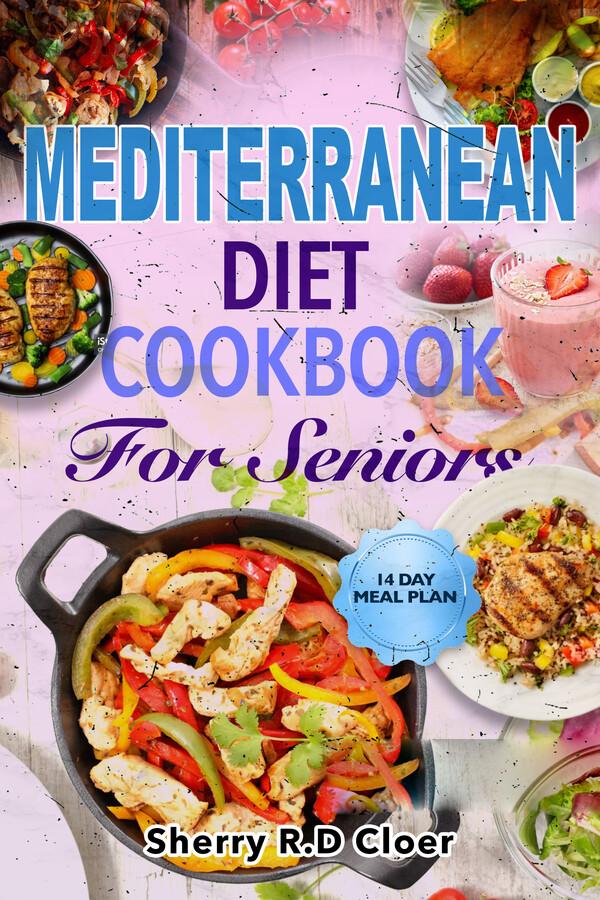 Mediterranean Diet Cookbook for Seniors