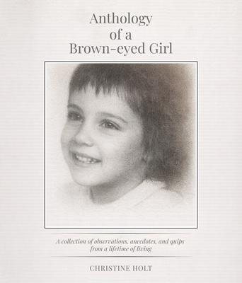 Anthology of a Brown-eyed Girl