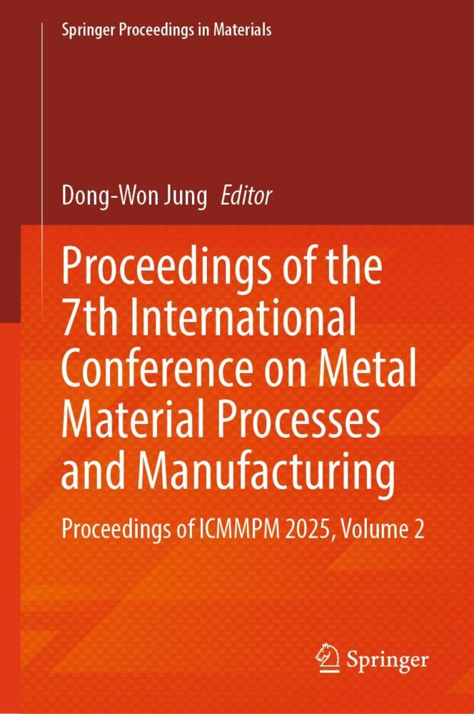 Proceedings of the 7th International Conference on Metal Material Processes and Manufacturing