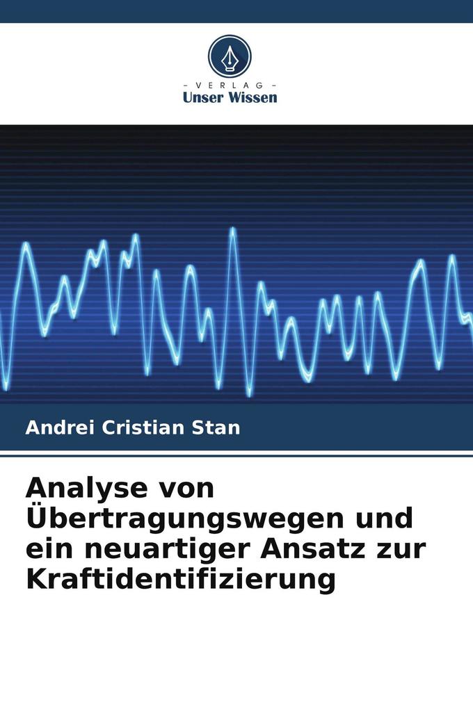 Analyse von Übertragungswegen und ein neuartiger Ansatz zur Kraftidentifizierung