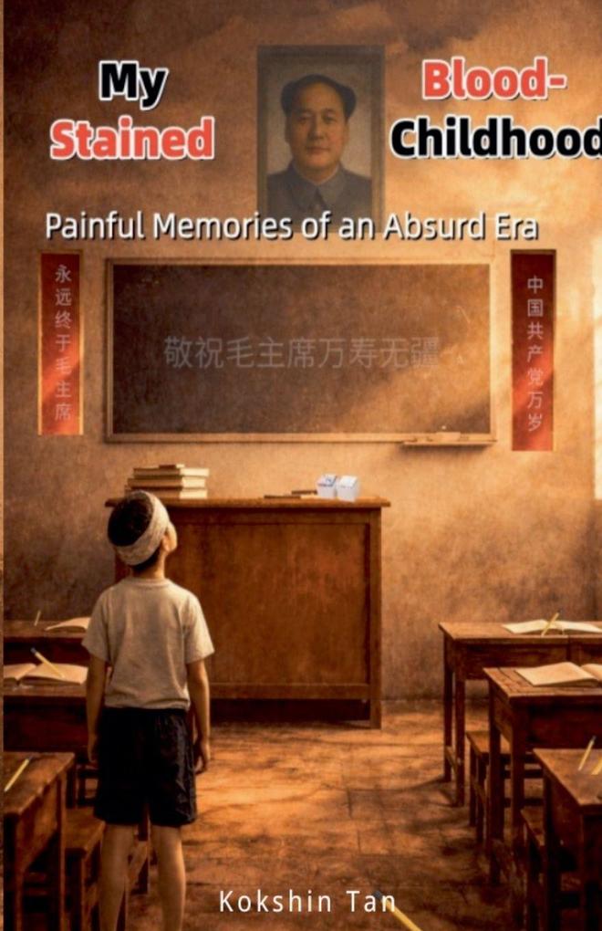My Blood-Stained ChildhoodPainful Memories of an Absurd Era