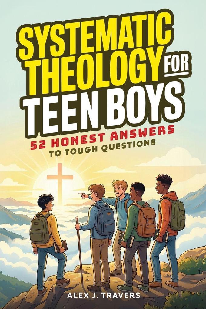 Systematic Theology for Teen Boys