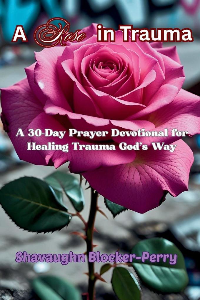 A Rose in Trauma
