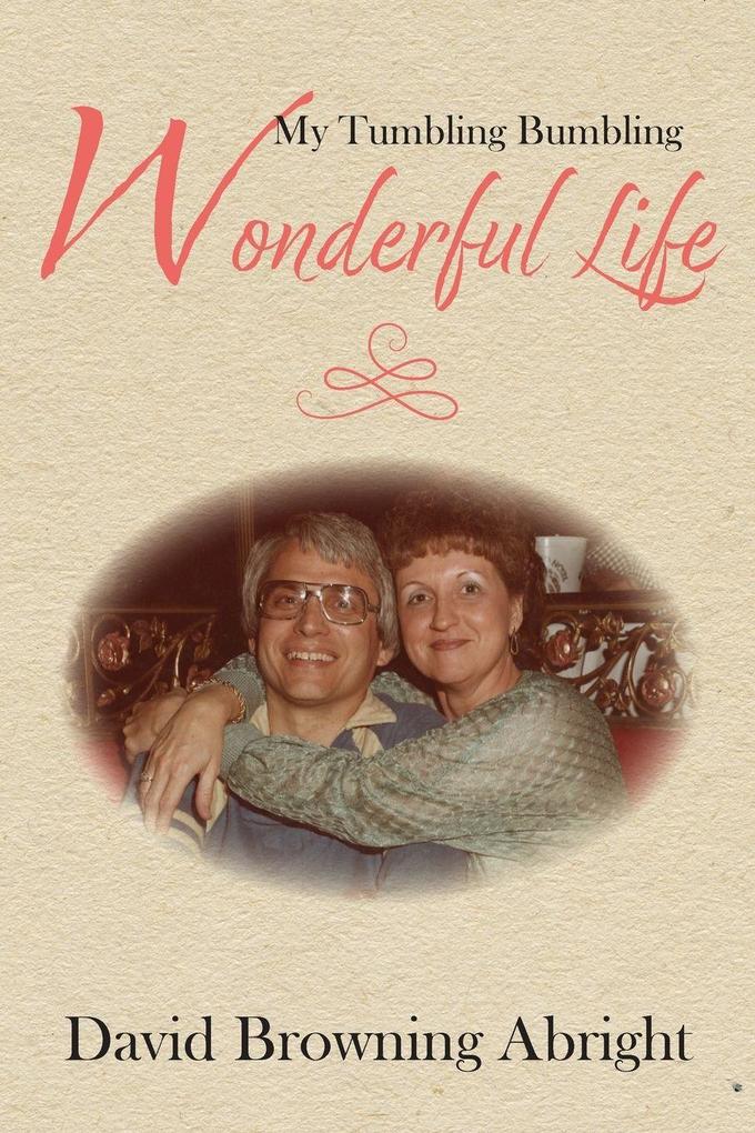 My Tumbling Bumbling Wonderful Life
