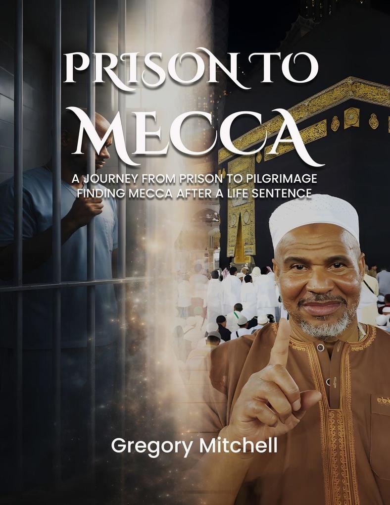PRISON TO MECCA