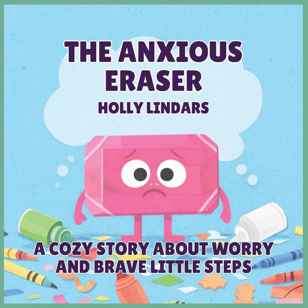 The Anxious Eraser