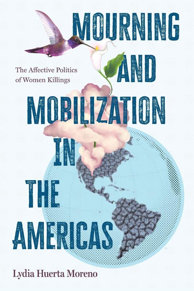 Mourning and Mobilization in the Americas