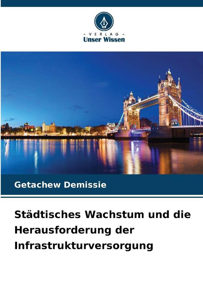 Städtisches Wachstum und die Herausforderung der Infrastrukturversorgung