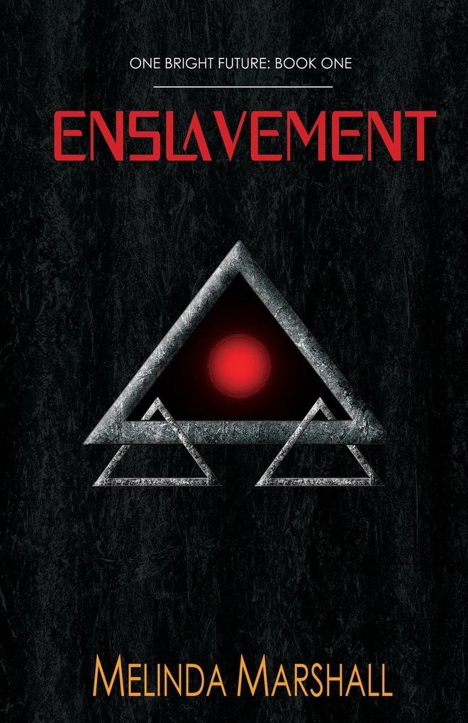 Enslavement (One Bright Future Book 1)