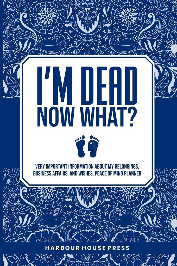 I Am Dead Now What?