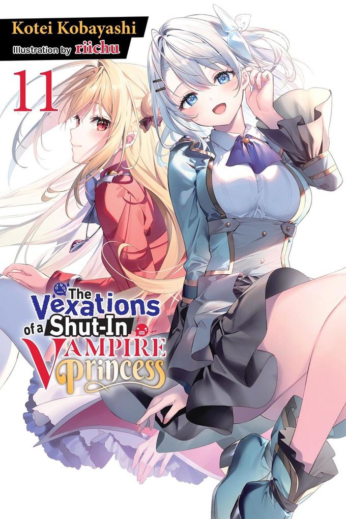 The Vexations of a Shut-In Vampire Princess Vol. 11 (Light Novel)