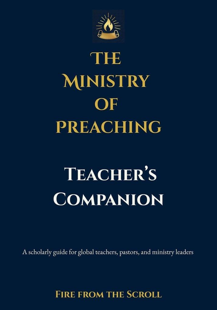 The Ministry of Preaching Teacher's Companion