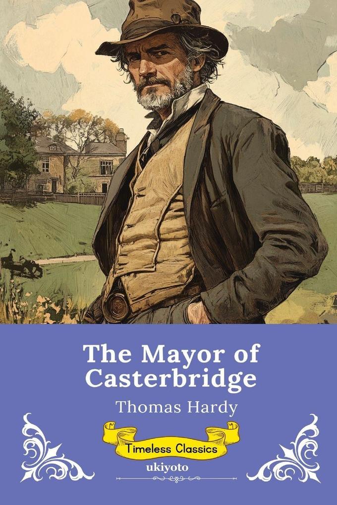 The Mayor of Casterbridge | Timeless Classics