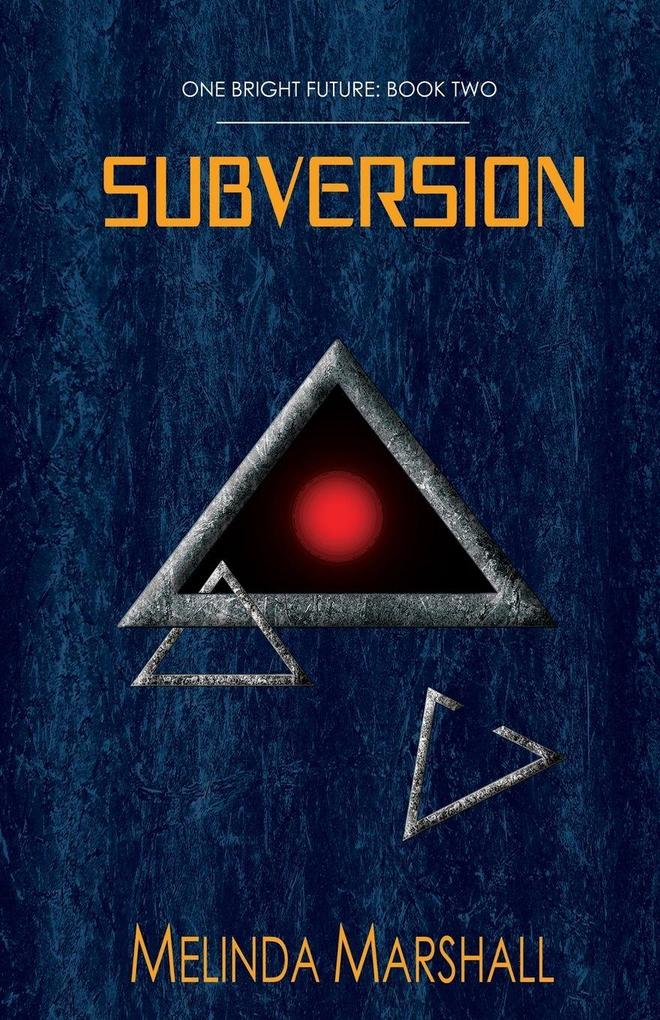 Subversion (One Bright Future Book 2)