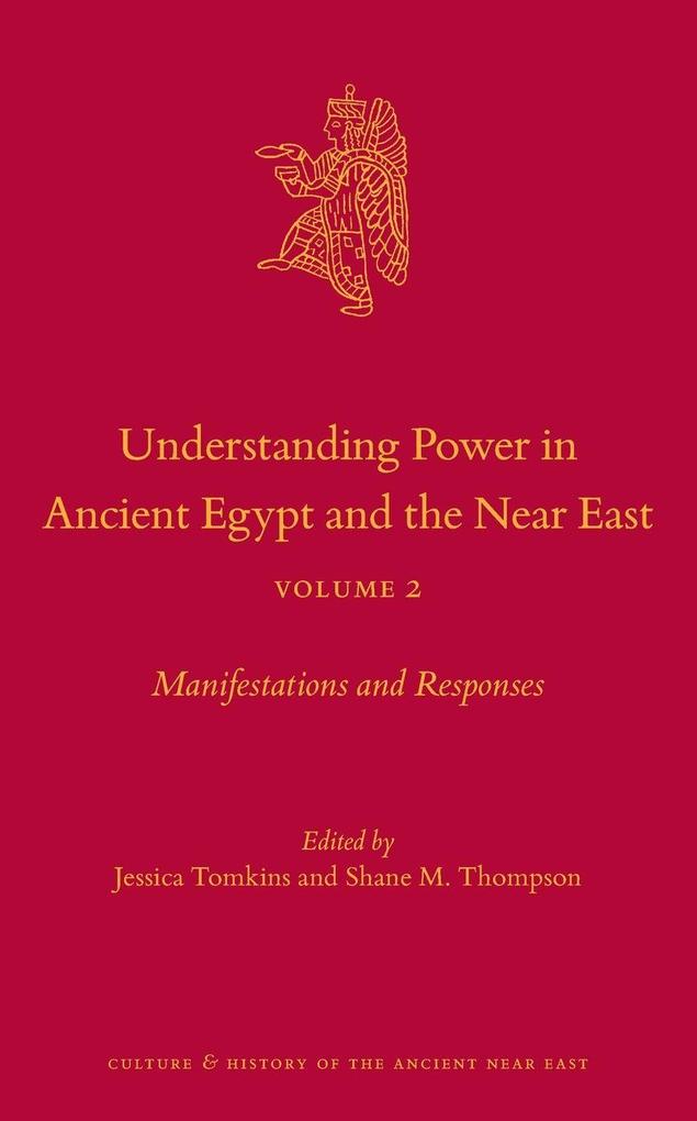 Understanding Power in Ancient Egypt and the Near East Volume 2