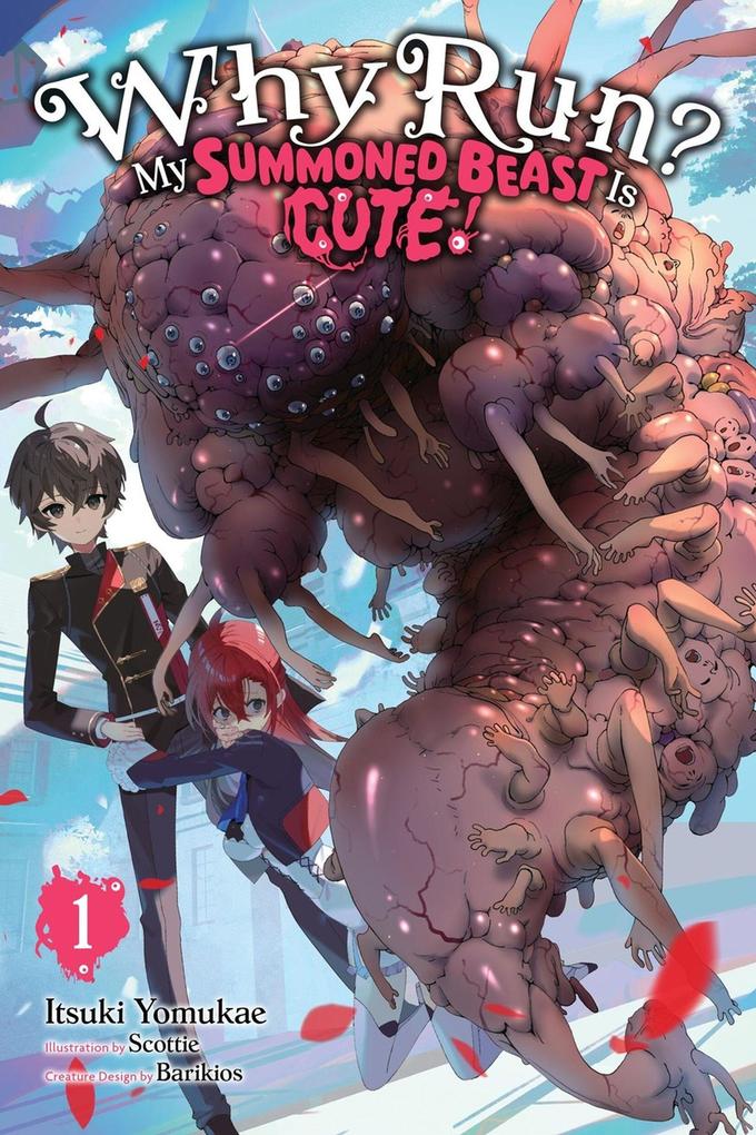 Why Run? My Summoned Beast Is Cute! Vol. 1 (light novel)
