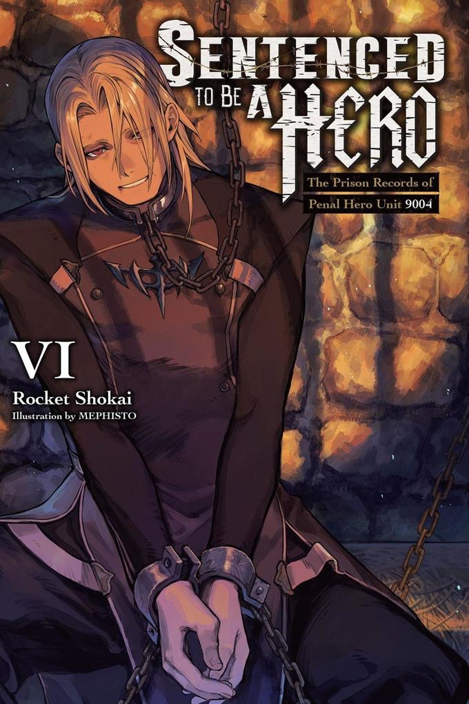 Sentenced to Be a Hero Vol. 6 (Light Novel)