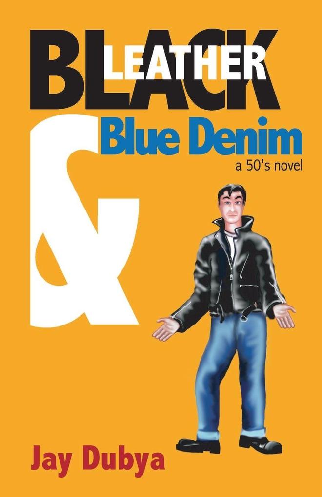 Black Leather & Blue Denim A '50s Novel