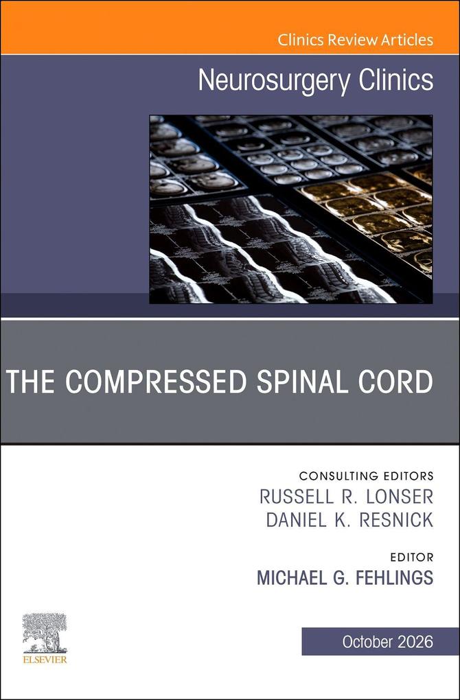 The Compressed Spinal Cord an Issue of Neurosurgery Clinics of North America