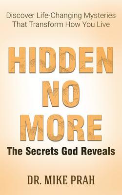 Hidden No More. The Secrets God Reveals