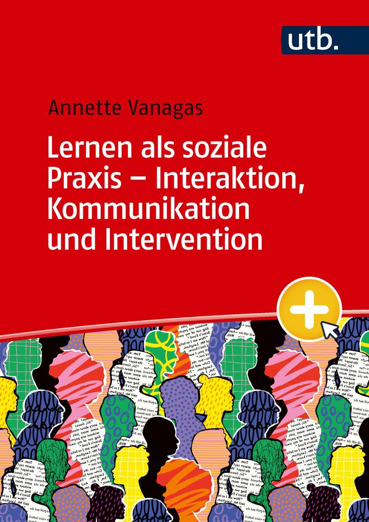 Lernen als soziale Praxis - Interaktion Kommunikation und Intervention