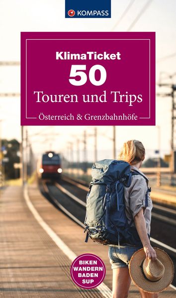 Klimaticket 50 Touren und Trips Österreich und Grenzbahnhöfe
