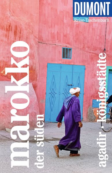 DUMONT Reise-Taschenbuch Reiseführer Marokko Der Süden Agadir Königsstädte